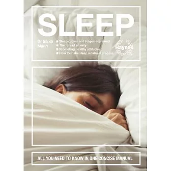 Sleep: Sleep Cycles and Stages Explained - The Role of Anxiety - Promoting Healthy Attitudes - How to Make Sleep a Natural Pr