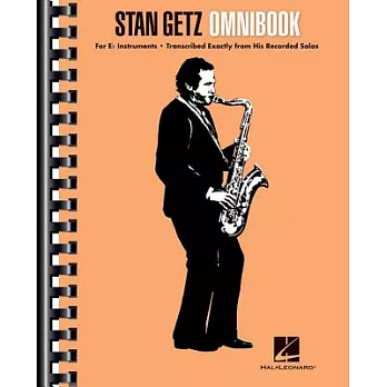 Stan Getz Omnibook: For E-flat Instruments, Transcribed Exactly From His Recorded Solos