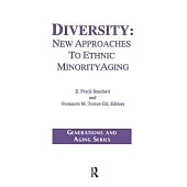 Diversity: New Approaches to Ethnic Minority Aging
