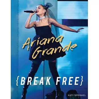 Ariana Grande: Break Free