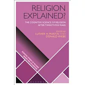 Religion Explained?: The Cognitive Science of Religion After Twenty-Five Years