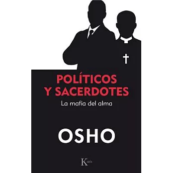 Políticos y sacerdotes/ Politicians and Priests: La mafia del alma/ the Mafia of the Soul