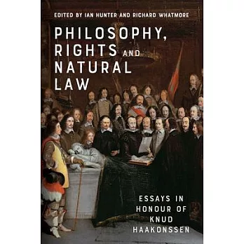 Philosophy, Rights and Natural Law: Essays in Honour of Knud Haakonssen