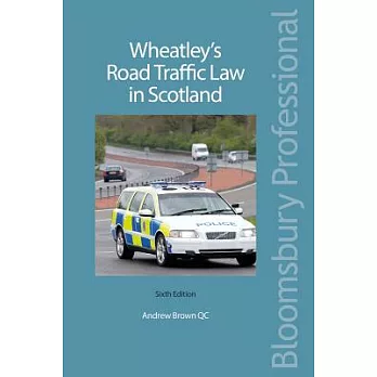 Wheatley’s Road Traffic Law in Scotland: (sixth Edition)