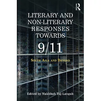 Literary and Non-Literary Responses Towards 9/11: South Asia and Beyond