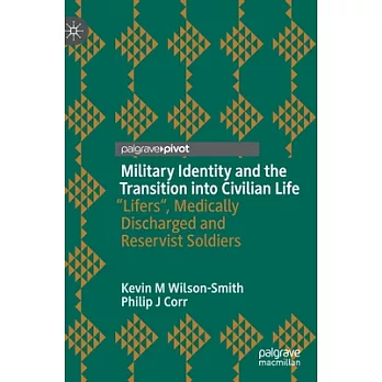 Military Identity and the Transition into Civilian Life: Lifers, Medically Discharged and Reservist Soldiers