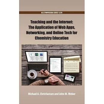 Teaching and the Internet: The Application of Web Apps, Networking, and Online Tech for Chemistry Education