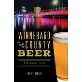 Winnebago County Beer: A Heady History