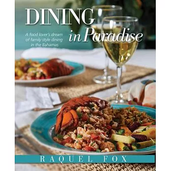 Dining in Paradise: A Food Lover’s Dream of Family Style Dining in the Bahamas