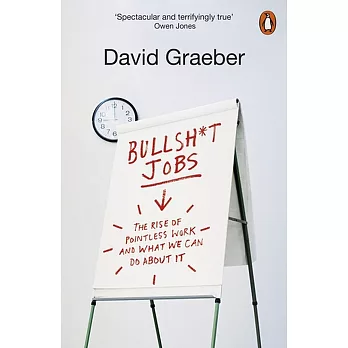 Bullshit Jobs: The Rise of Pointless Work, and What We Can Do About It