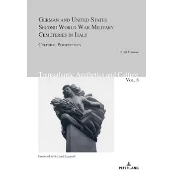 German and United States Second World War Military Cemeteries in Italy: Cultural Perspectives