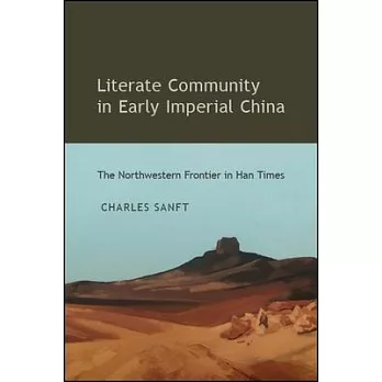 Literate Community in Early Imperial China: The Northwestern Frontier in Han Times