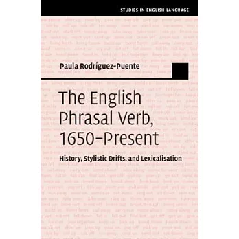 The English Phrasal Verb, 1650-present: History, Stylistic Drifts, and Lexicalisation