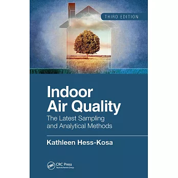 Indoor Air Quality: The Latest Sampling and Analytical Methods, Third Edition
