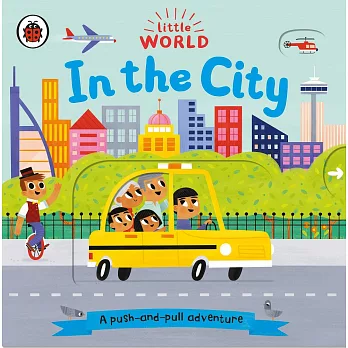 互動硬頁翻翻書：城市大冒險Little World: In the City: A push-and-pull adventure