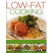 Low-Fat Cooking: 60 Dishes for Deliciously Nutritious and Healthy Eating, Shown Step by Step in 300 Photographs