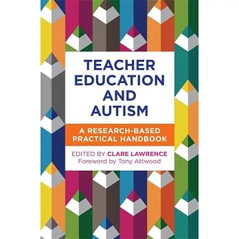 Teacher Education and Autism: A Research-Based Practical Handbook