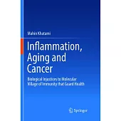 Inflammation, Aging and Cancer: Biological Injustices to Molecular Village of Immunity That Guard Health
