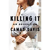 Killing It: An Education