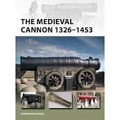 The Medieval Cannon 1326-1494