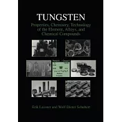 Tungsten: Properties, Chemistry, Technology of the Element, Alloys, and Chemical Compounds