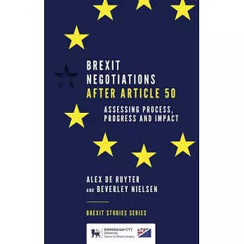 Brexit Negotiations After Article 50: Assessing Process, Progress and Impact