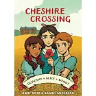 Cheshire Crossing: [a Graphic Novel]