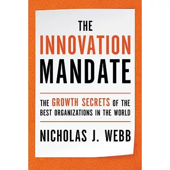 The Innovation Mandate: The Growth Secrets of the Best Organizations in the World