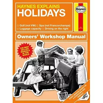 Haynes Explains: Holidays Owners’ Workshop Manual: Golf (Not Vw) * Spa (Not Francorchamps) * Luggage Capacity * Driving on the Right