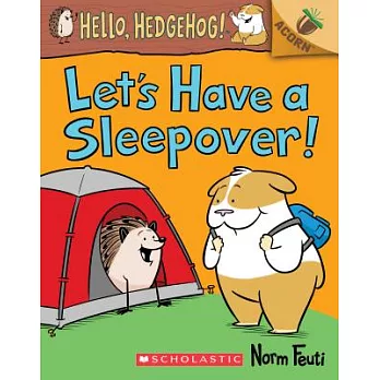 Let’s Have a Sleepover!: An Acorn Book