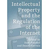 Intellectual Property and the Regualtion of the Internet