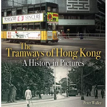 The Tramways of Hong Kong: A History in Pictures