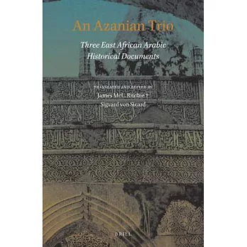 An Azanian Trio: Three East African Arabic Historical Documents