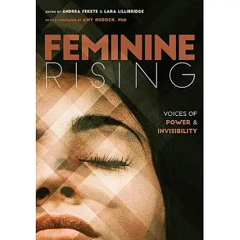 Feminine Rising: Voices of Power & Invisibility
