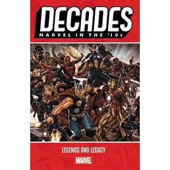 Decades: Marvel in the 10s - Legends and Legacy