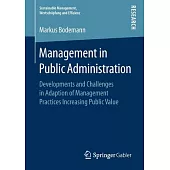 Management in Public Administration: Developments and Challenges in Adaption of Management Practices Increasing Public Value