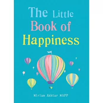 The Little Book of Happiness: Simple Practices for Sustainable Wellbeing