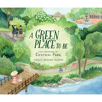 A Green Place to Be: The Creation of Central Park