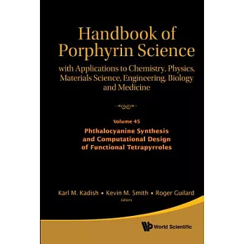 Handbook of Porphyrin Science: With Applications to Chemistry, Physics, Materials Science, Engineering, Biology and Medicine: Ph