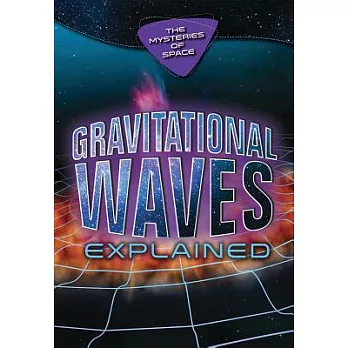 Gravitational Waves Explained