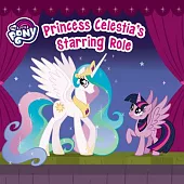 My Little Pony Princess Celestia’s Starring Role
