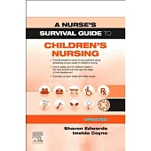 A Nurse’s Survival Guide to Children’s Nursing - Updated Edition