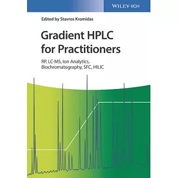 Gradient HPLC for Practitioners: Rp, LC-Ms, Ion Analytics, Biochromatography, Sfc, Hilic