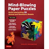 Mind-blowing Paper Puzzles Kit: Build Interlocking 3d Animal and Geometric Models