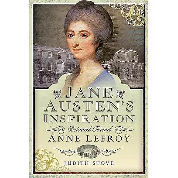 Jane Austen’s Inspiration: Beloved Friend Anne Lefroy