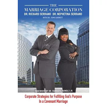 The Marriage Corporation: Corporate Strategies for Fulfilling God’s Purpose in a Covenant Marriage