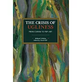 The Crisis of Ugliness: From Cubism to Pop-Art