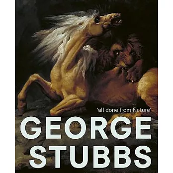 George Stubbs: ’all Done from Nature’