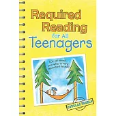 Required Reading for All Teenagers: (or at Least One Who Is Very Important to Me!)