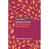 Synthetic Cinema: The 21st-Century Movie Machine